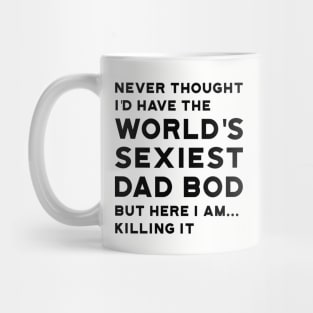 Worlds Sexiest Dad Bod Killing It Mug